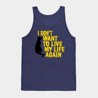 Don't Want to Live My Life, Not Again Tank Top